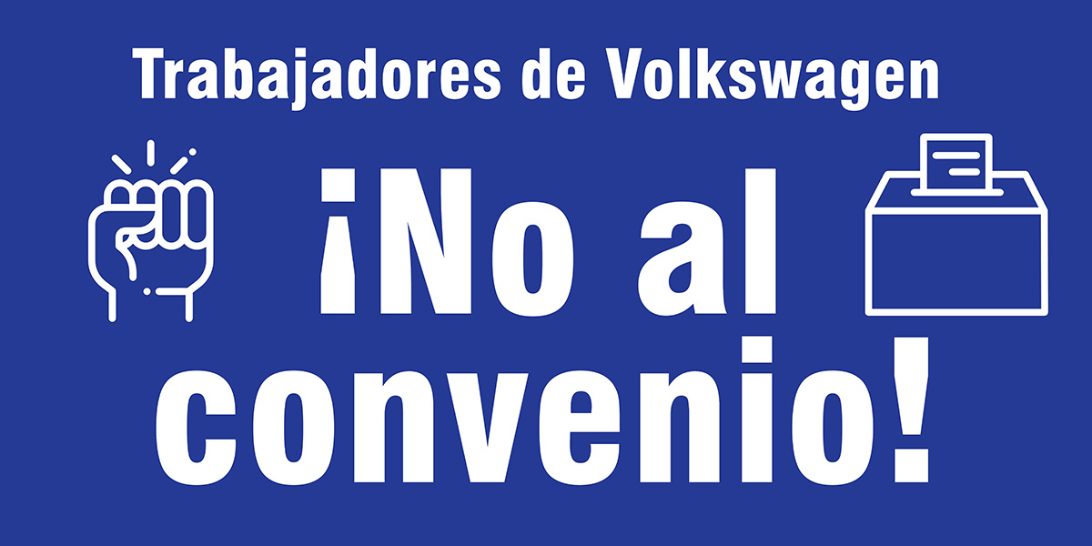 Trabajadores de Volkswagen: ¡No al convenio!
