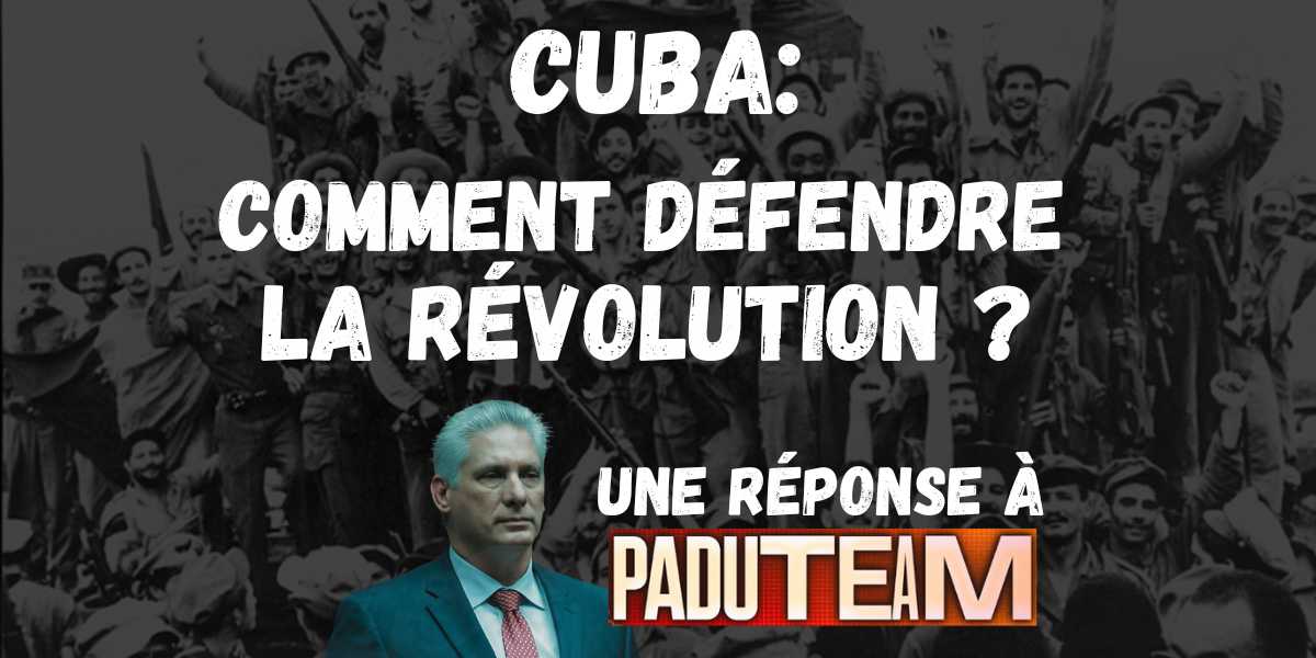 Cuba: Comment défendre la Révolution? Une réponse à @PaduTeam 