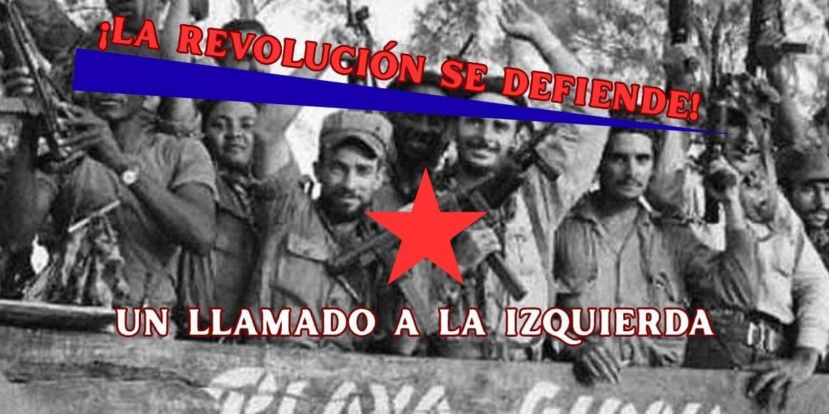 ¡La revolución se defiende! Un llamado a la izquierda