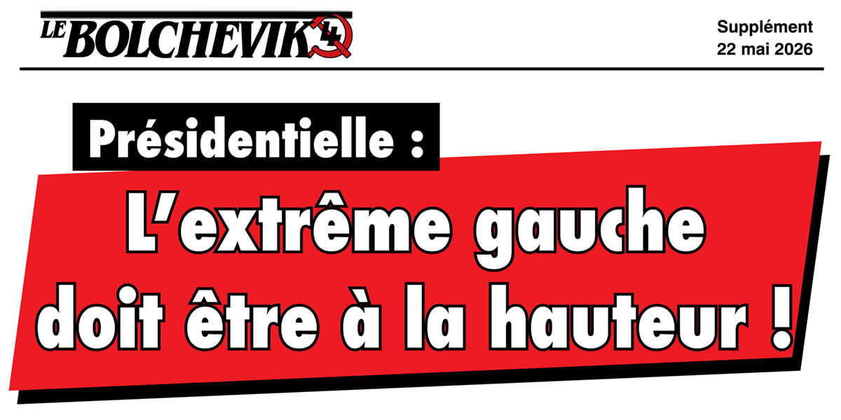 Présidentielle : L’extrême gauche doit être à la hauteur !