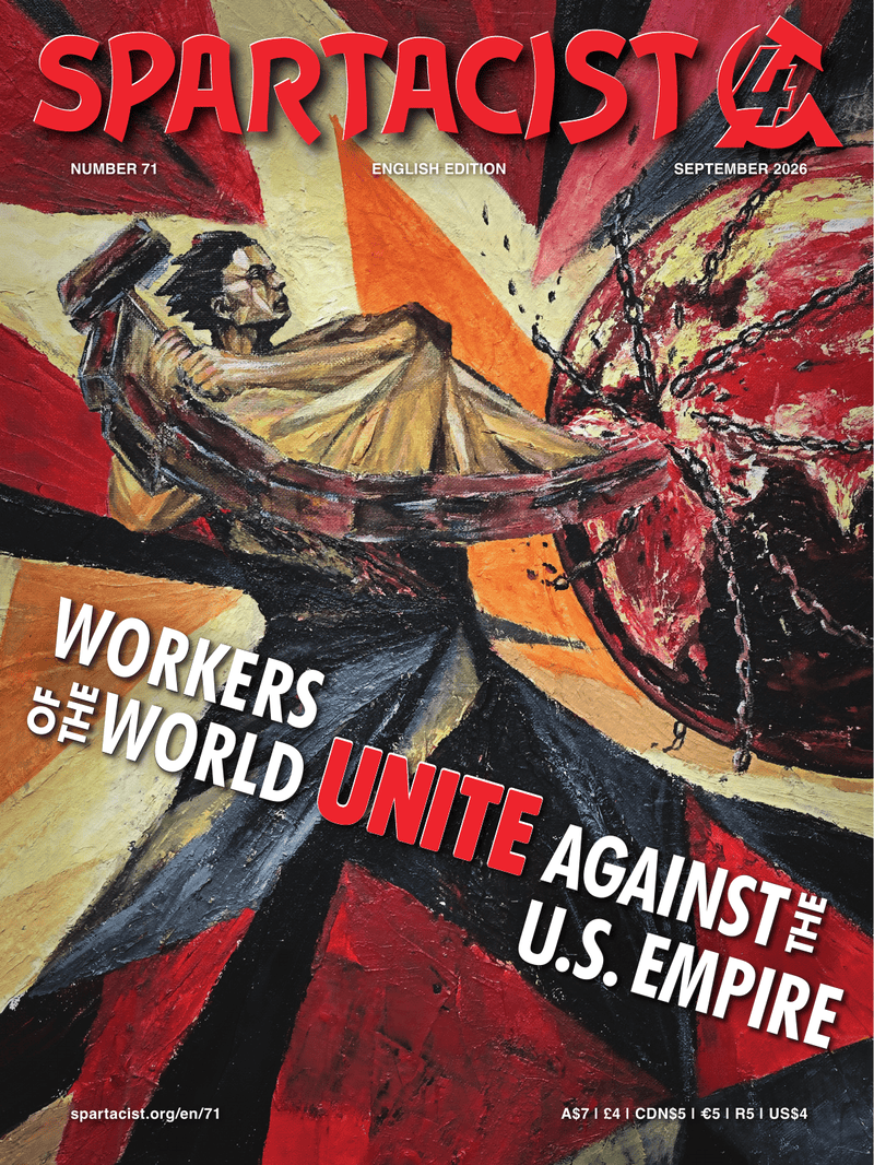 Spartacist (English edition) No. 71 | 30 August 2026