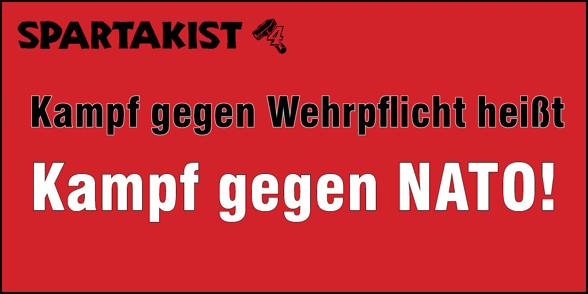 Kampf gegen Wehrpflicht heißt | Kampf gegen NATO!