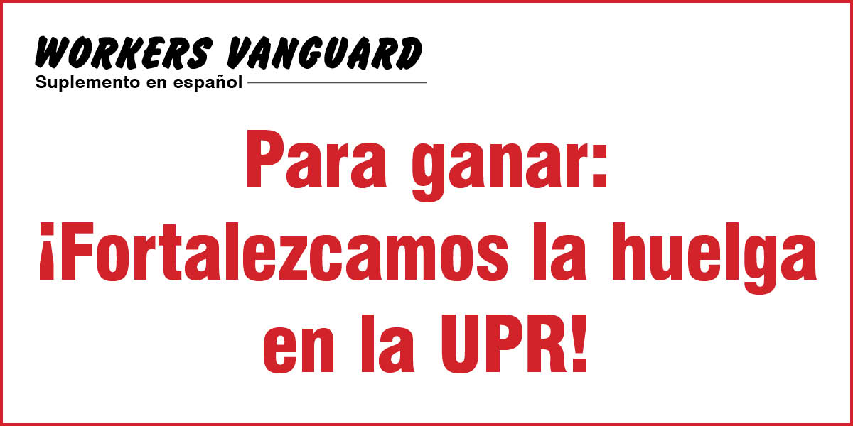 Para ganar: ¡Fortalezcamos la huelga en la UPR!